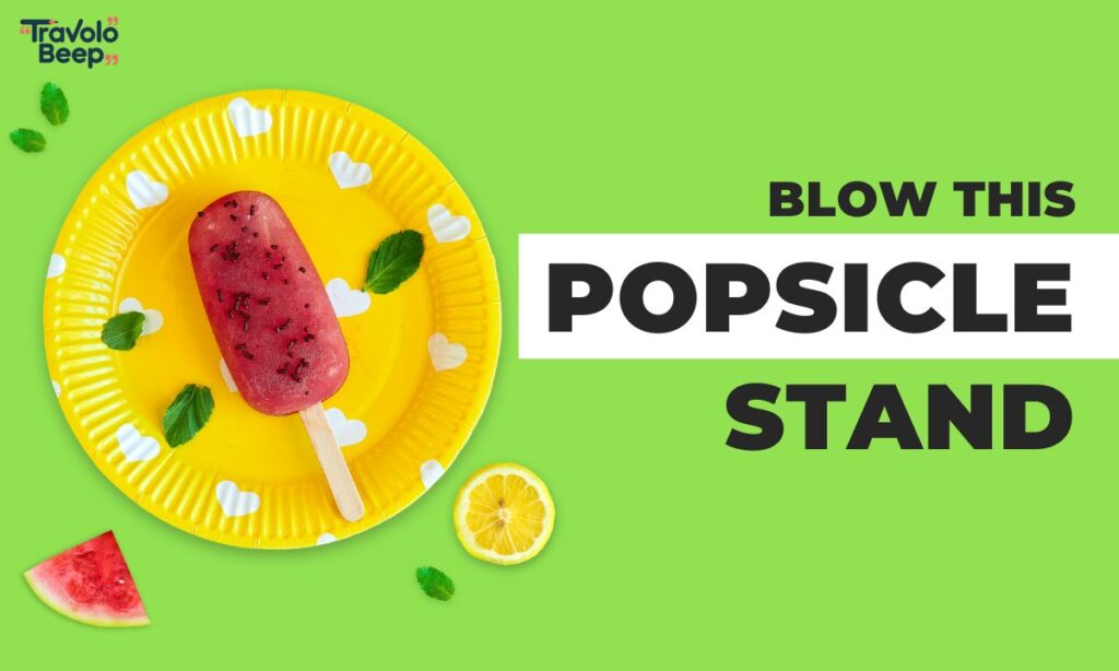 blow-this-popsicle-stand-meaning-and-usage
