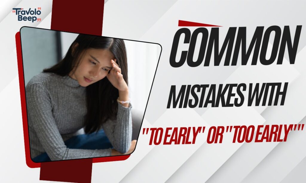 To Early or Too Early: