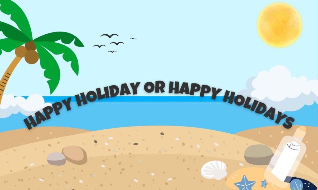 happy-holiday-or-happy-holidays