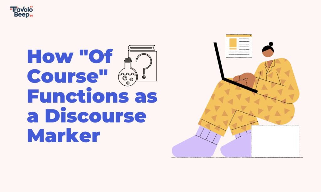 how-of-course-functions-as-a-discourse-marker