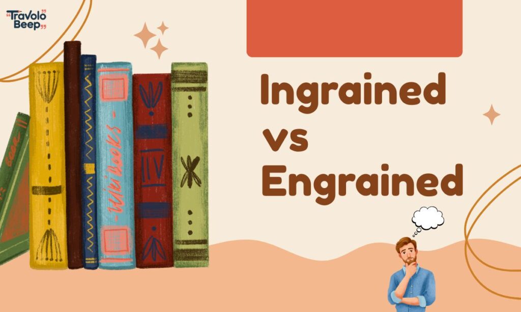 ingrained-vs-engrained