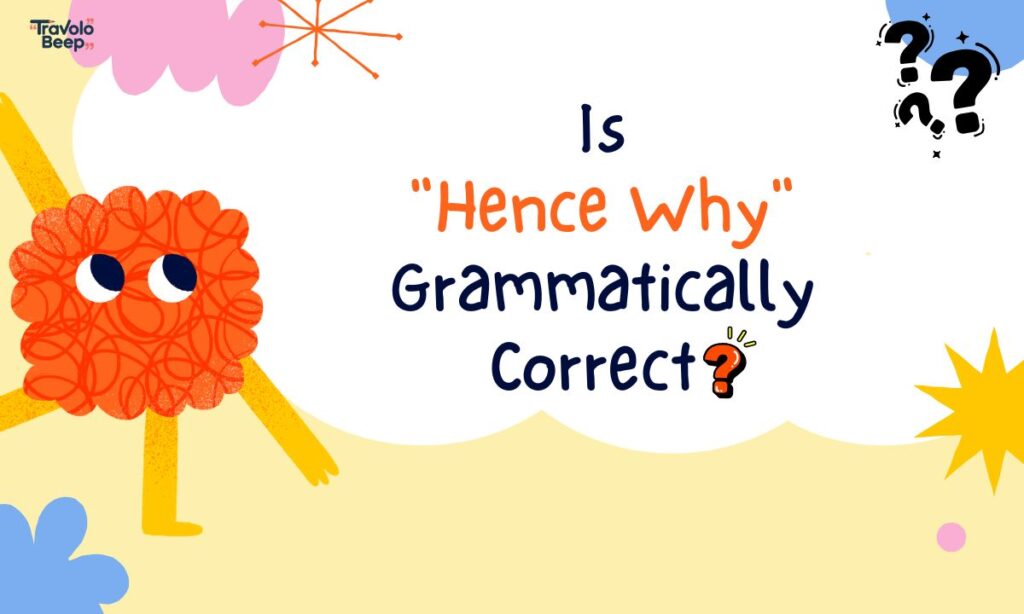 is-hence-why-grammatically-correct