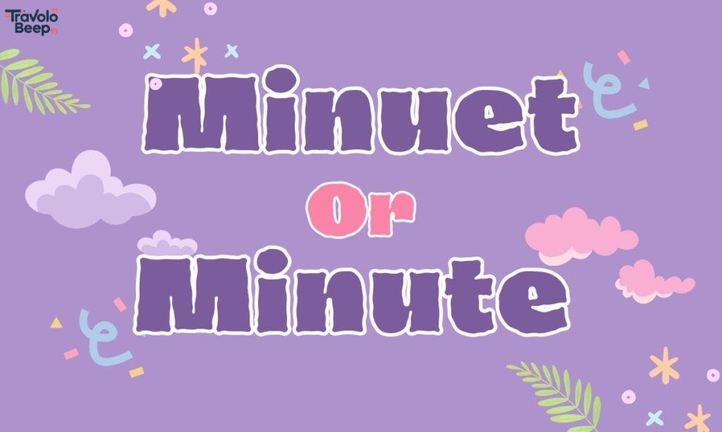 minuet-vs-minute