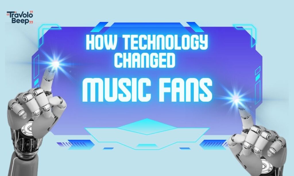 how-technology-changed-music-fans