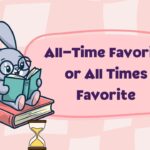 all-time-favorite-or-all-times-favorite