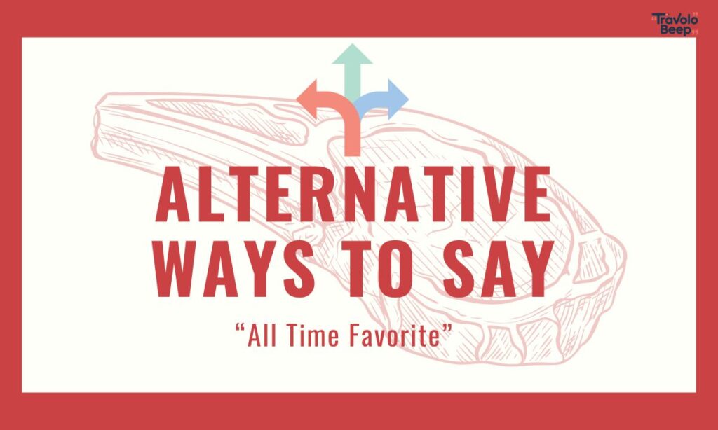 alternative-ways-to-say-all-time-favorite