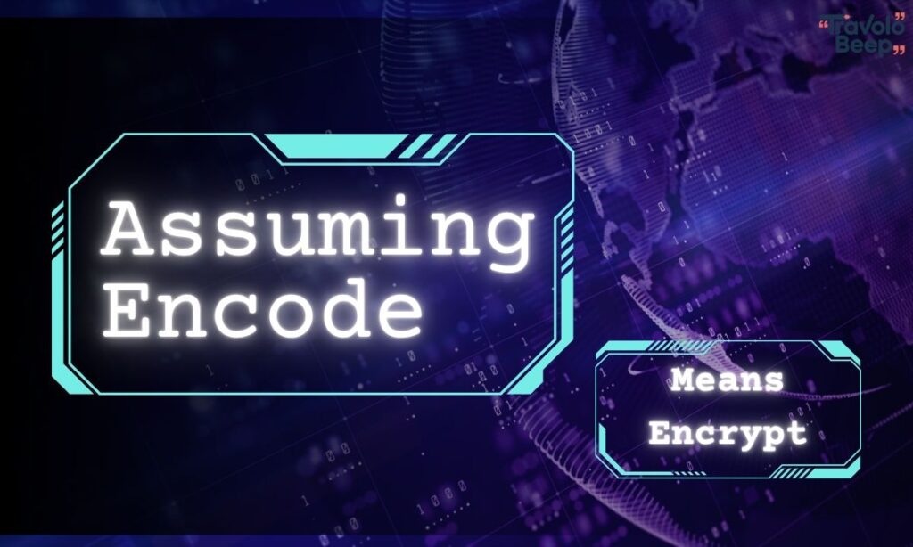 assuming-encode-means-encrypt