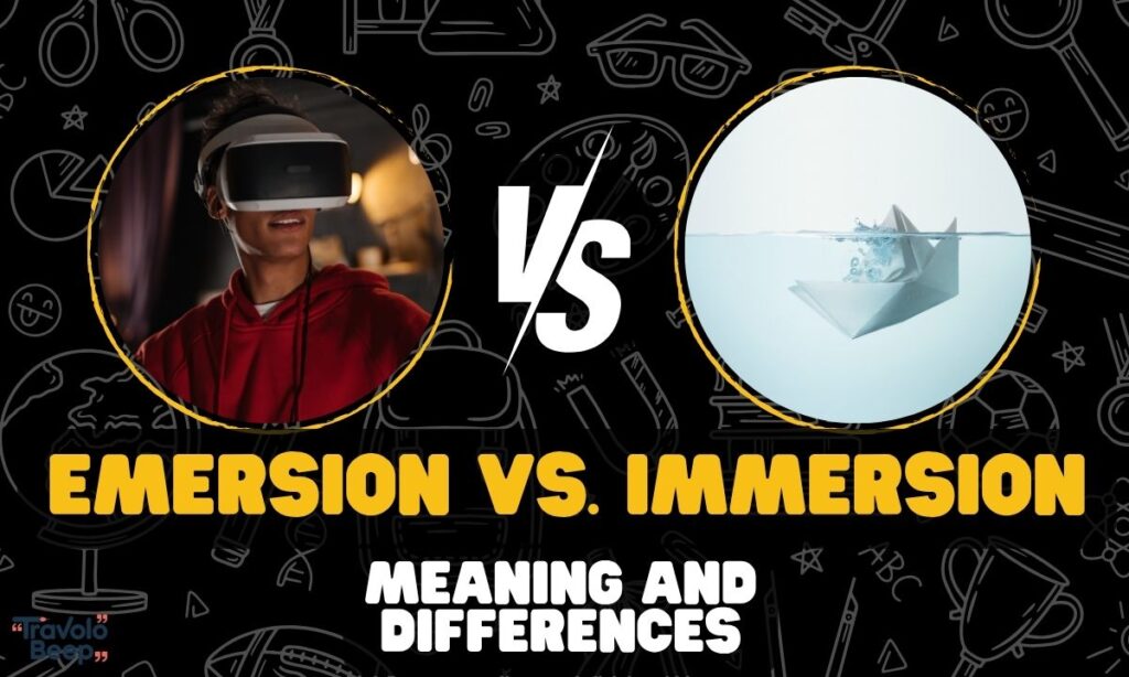 emersion-vs-immersion-meaning-and-differencesemersion-vs-immersion-meaning-and-differences