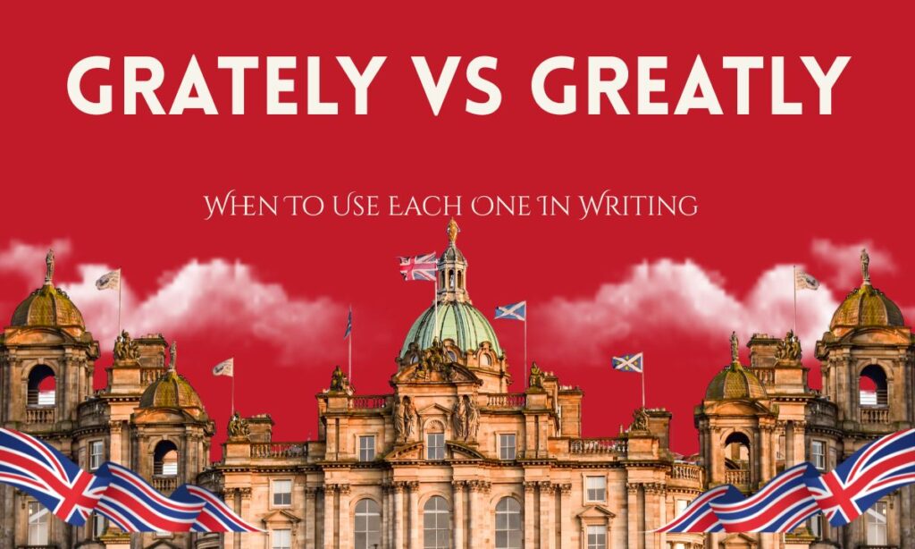 grately-vs-greatly-when-to-use-each-one-in-writing