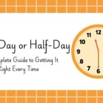 half-day-or-half-day-the-complete-guide-to-getting-it-right-every-time