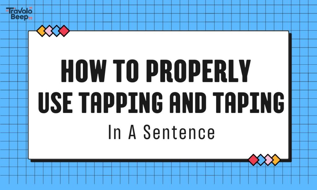 Tapping vs Taping