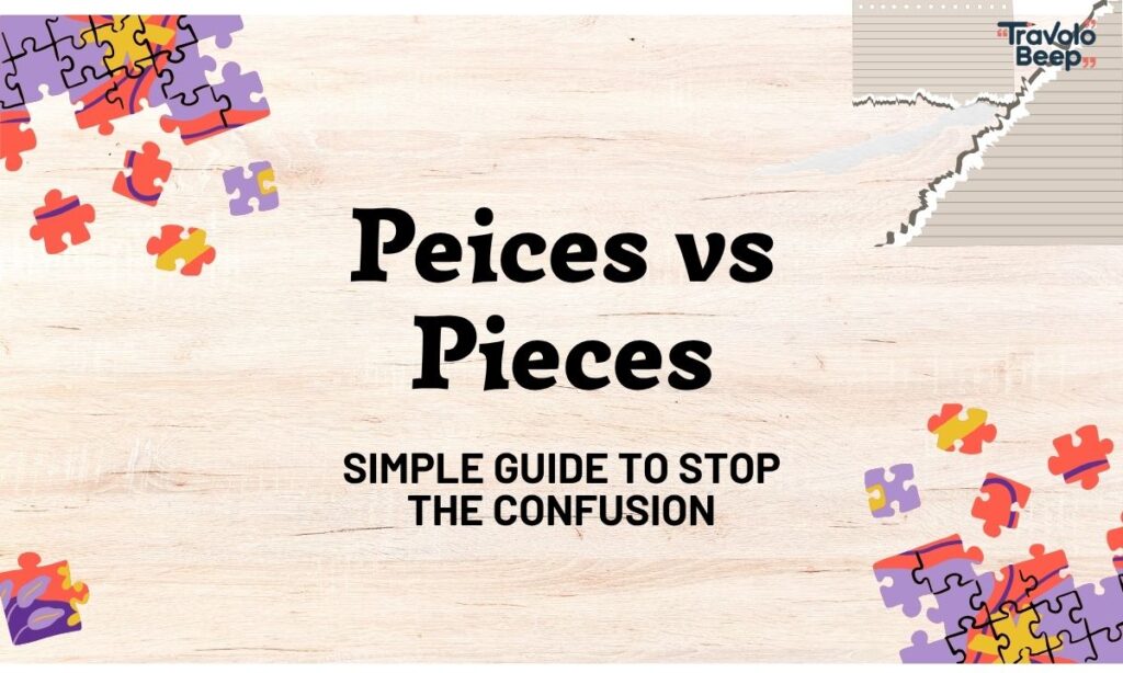 peices-vs-pieces-simple-guide-to-stop-the-confusion