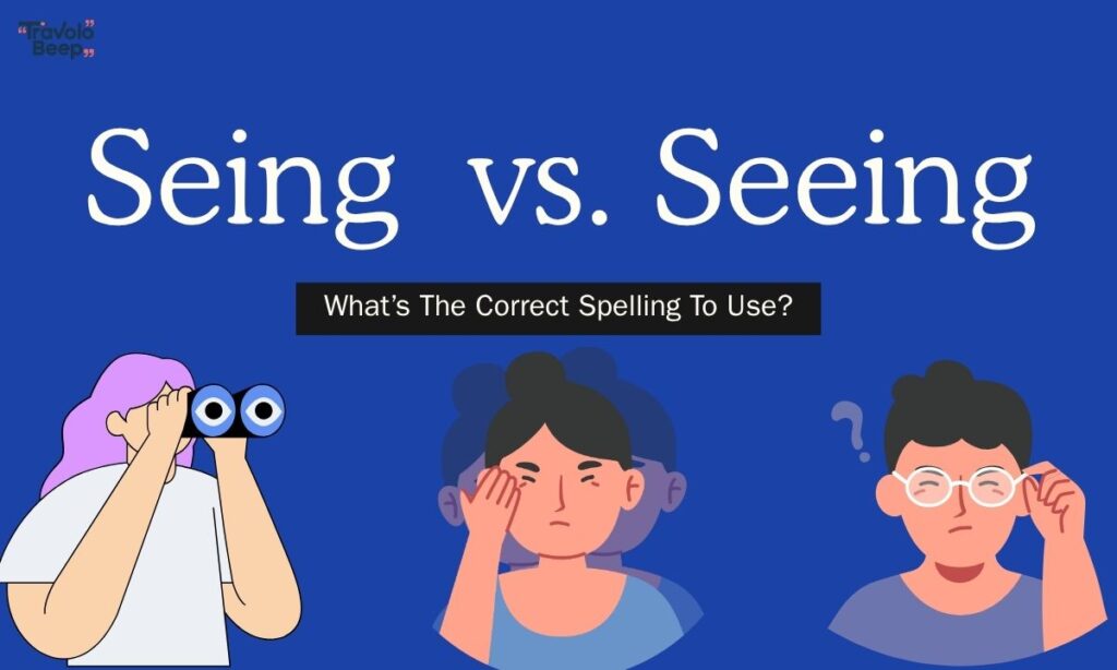 seing-vs-seeing-whats-the-correct-spelling-to-use (1)