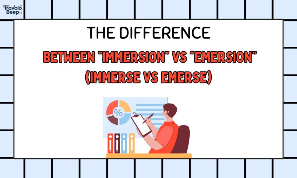 the-difference-between-immersion-vs-emersion-immerse-vs-emerse