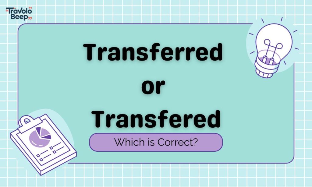Transferred or Transfered