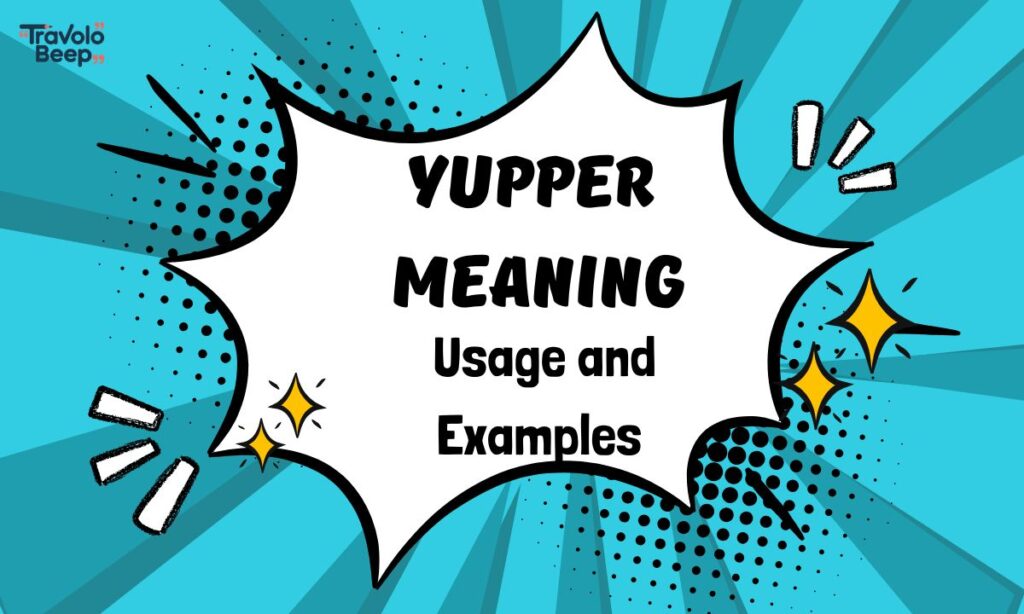 yupper-meaning-usage-and-examples