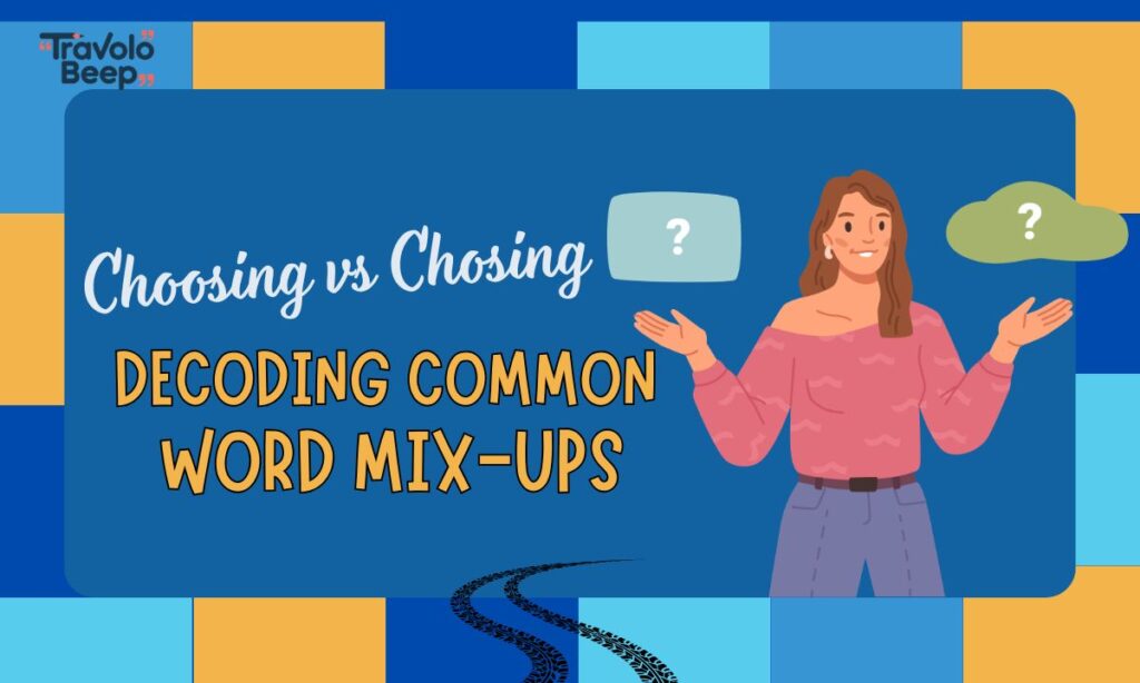 choosing-vs-chosing-decoding-common-word-mix-ups