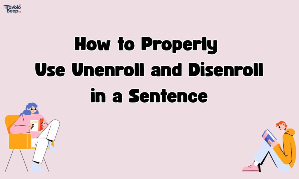 Unenroll vs Disenroll
