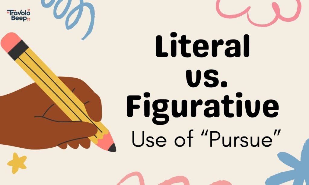 literal-vs-figurative-use-of-pursue