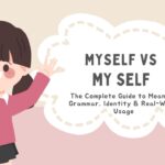 myself-vs-my-self-the-complete-guide-to-meaning-grammar-identity-and-real-world-usage