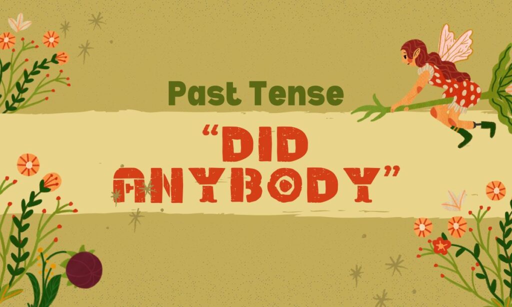 past-tense-did-anybody