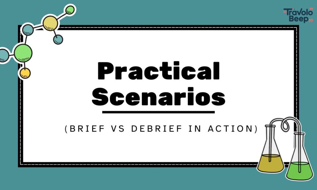 practical-scenarios-brief-vs-debrief-in-action