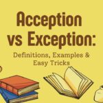 Acception vs Exception: Definitions, Examples & Easy Tricks