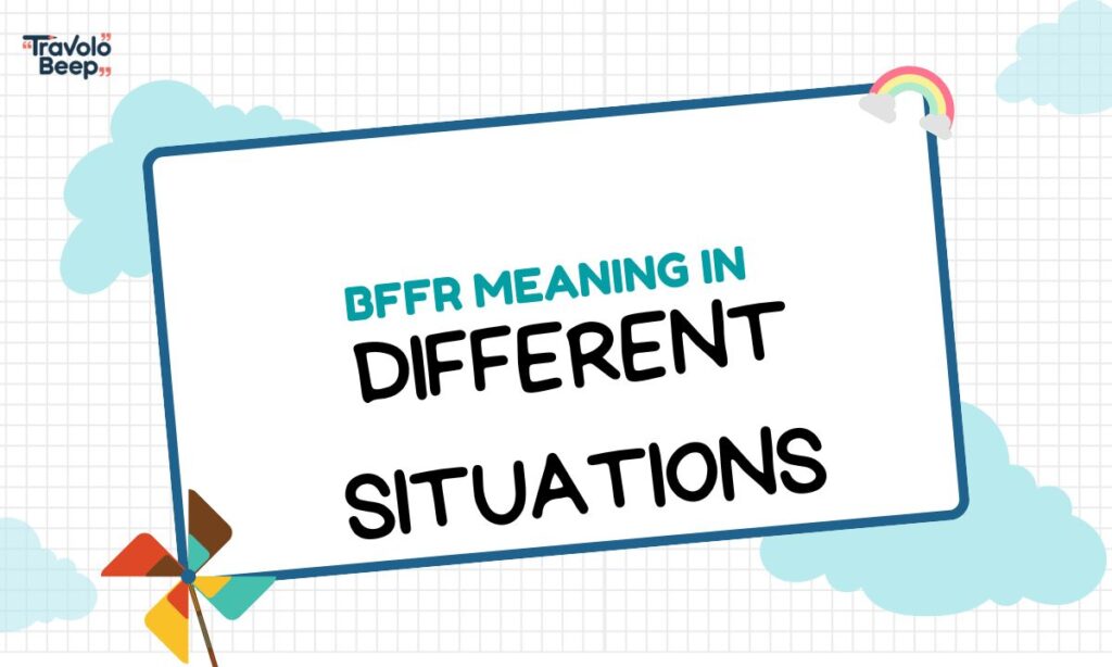 bffr-meaning-in-different-situations