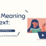 idm-meaning-in-text-what-does-idm-mean-in-chat-texting-and-social-media