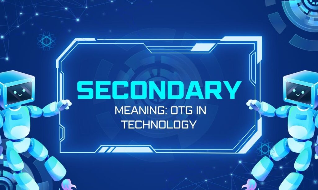 secondary-meaning-otg-in-technology