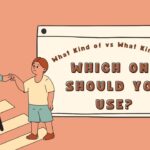 what-kind-of-vs-what-kinds-of-which-one-should-you-use
